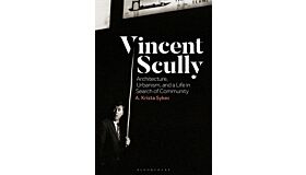 Vincent Scully - Architecture, Urbanism, and a Life in Search of Community