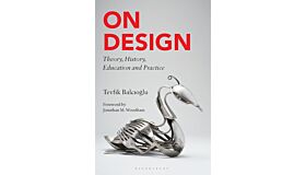 On Design - Theory, History, Education and Practice