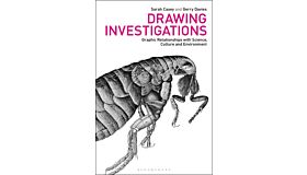 Drawing Investigations : Graphic Relationships with Science, Culture and Environment