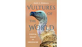 Vultures of the World - Essential Ecology and Conservation