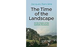 The Time of the Landscape - On the Origins of the Aesthetic Revolution