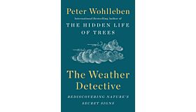 The Weather Detective: Rediscovering Nature's Secret Signs