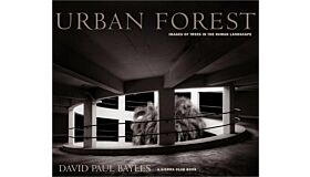 Urban Forest: Images of Trees in the Human Landscape