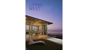 Living West - New Residential Architecture in Southern California