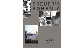 Breuer's Bohemia - The Architect, His Circle and Midcentury Houses in New England