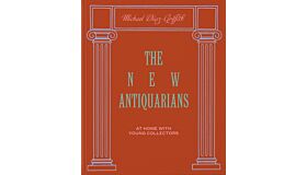 The New Antiquarians - At Home with Young Collectors (Pre-order April 2023)