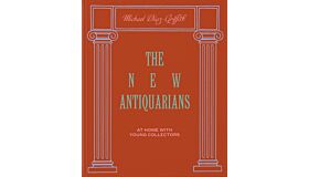 The New Antiquarians - At Home with Young Collectors (Pre-order April 2023)