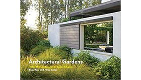 Architectural Gardens: Inside the Landscapes of Lucas & Lucas