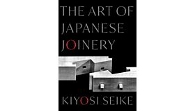 The Art of Japanese Joinery