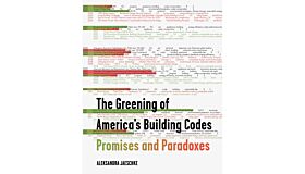 The Greening of America's Building Codes - Promises and Paradoxes