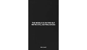 The world is on fire but we're still buying shoes