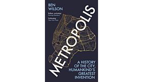 Metropolis - A History of the City, Humankind's Greatest Invention (PBK)