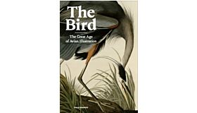 The Bird - The Great Age of Avian Illustration