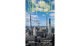Sky-High - A Critique of NYC's Supertall Towers from Top to Bottom