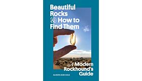 Beautiful Rocks & How to Find Them
