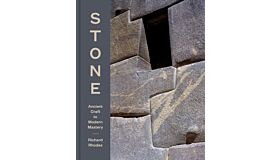 Stone : Ancient Craft to Modern Mastery