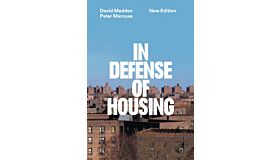 In Defense of Housing : The Politics of Crisis (New Edition)