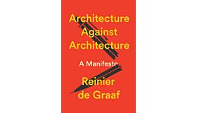 Architecture against Architecture - A Manifesto