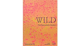 Wild: The Naturalistic Garden