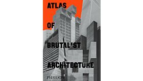 Atlas of Brutalist Architecture (Medium Size) Reprint May 2025