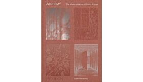 Alchemy - The Material World of David Adjaye (Pre-order April 2023)