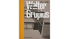 Walter Gropius - An Illustrated Biography