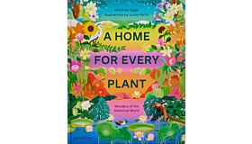 A Home for Every Plant - Wonders of the Botanical World