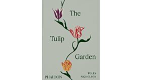 The Tulip Garden : Growing and Collecting Species, Rare and Annual Varieties (pre-order)