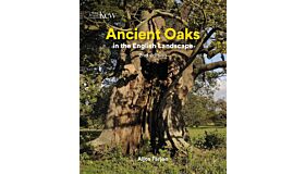 Ancient Oaks in the English Landscape (Second Edition)