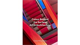 Colour Beyond the Surface - Art in Architecture