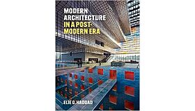 Modern Architecture in a Post-Modern Era (Pre-order Summer 2023)