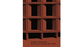 Henley Halebrown - Building for Society 2010-2022