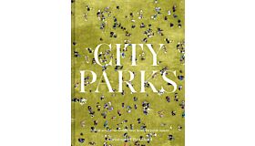City Parks: A stroll around the world's most beautiful public spaces