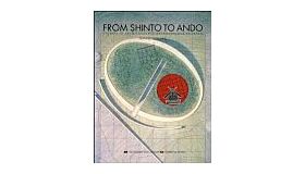 From Shinto to Ando - Studies in Architectural Anthropology in Japan