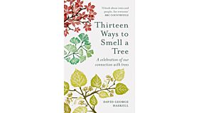 Thirteen Ways to Smell a Tree - A celebration of our  connection with  trees