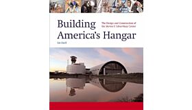 Building America's Hangar -The Design and Construction of the Steven F. Udvar-Hazy Center