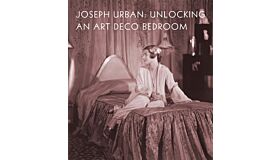 Joseph Urban - Unlocking an Art Deco Bedroom