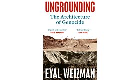 Ungrounding - The Architecture of Genocide