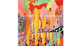 Peter Cook - Art of Architecture