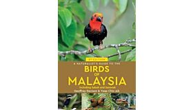 A Naturalist's Guide to the Birds of Malaysia and Singapore (Third Edition)