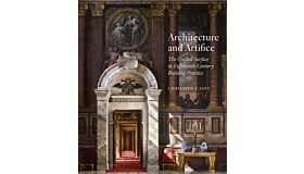 Architecture and Artifice - The Crafted Surface in Eighteenth-Century Building Practice (Pre-order september 2025)