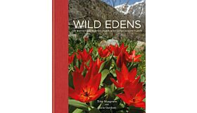 Wild Edens - The History and Habitat of Our Most-Loved Garden Plants