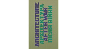 Architecture after War: A Reader