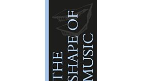 The Shape of Music  -  Warren Schwartz (Pre-order)