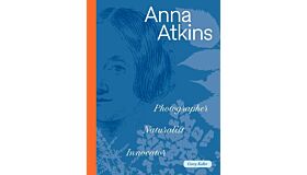 Anna Atkins - Photographer, Naturalist, Innovator