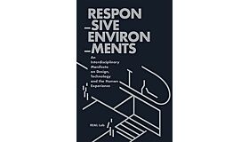 Responsive Environments - An Interdisciplinary Manifesto