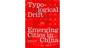 Typological Drift - Emerging Cities in China