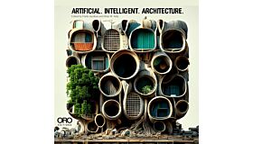 Artificial. Intelligent. Architecture.