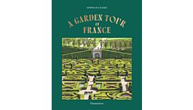 A Garden Tour of France - Discover the natural diversity of France through a tour of the country’s most beautiful gardens