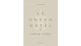 Le Grand Hôtel & Café de la Paix: French Art de Vivre